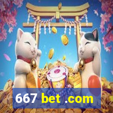 667 bet .com